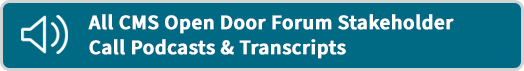 All CMS Open Door Forum Stakeholder Call Podcasts & Transcripts